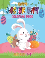 Happy easter day coloring book for kids ages 3-9: Cute and Funny Easter Day Coloring Book For Children And Preschoolers for Boys And Girls with ...Eggs, Easter And More! B09TJTMYRM Book Cover