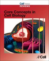 Cell Press Reviews: Core Concepts in Cell Biology (Cell Press Reviews Series) 0124201938 Book Cover