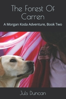 The Forest Of Carren: A Morgan Koda Adventure, Book Two 1530222885 Book Cover