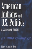 American Indians and U.S. Politics: A Companion Reader 027597278X Book Cover