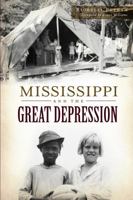 Mississippi and the Great Depression 1467118761 Book Cover