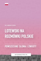 Lotewski na Rozmówki Polskie - Powszechne Slowa I Zwroty (Polish Edition) B0CHLC7T2M Book Cover
