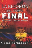 La reforma del Tiempo Final B09LGQSHGJ Book Cover