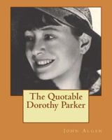 The Quotable Dorothy Parker 1467903469 Book Cover