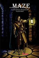 The Maze: A First-Person Perspective Puzzle Book Easy 5x5 Version #3 1545414203 Book Cover