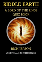 Riddle Earth: A Lord Of The Rings Quiz Book 1977013899 Book Cover