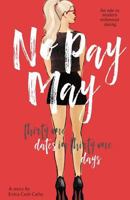 No Pay May: Thirty One Dates in Thirty One Days 1945532750 Book Cover