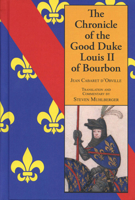 The Chronicle of the Good Duke Louis II Bourbon 1937439542 Book Cover