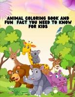 Animal Coloring Book And Fun fact you need to know For Kids B0BTRMYBCK Book Cover