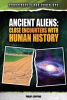 Ancient Aliens: Close Encounters with Human History 1477781579 Book Cover