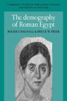 The Demography of Roman Egypt (Cambridge Studies in Population, Economy and Society in Past Time) 0521025966 Book Cover