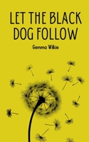 Let the black dog follow 9357616675 Book Cover