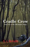 Cradle Crow (Little Shadow Trilogy Book 2) 1937317323 Book Cover