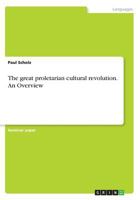 The great proletarian cultural revolution. An Overview 3668484716 Book Cover