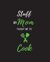 Stuff My Mom Taught Me to Cook: Recipe Collection Book B0851KXFFH Book Cover