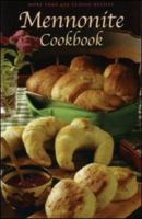 Mennonite Cookbook: More Than 450 Classic Recipes 1552854736 Book Cover