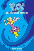 Pix: One Weirdest Weekend 1534301402 Book Cover