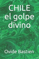 CHILE el golpe divino 2925157114 Book Cover