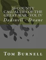 26 County Casualties of the Great War Volume IV: Dadswell - Dwane 1546405879 Book Cover