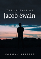 The Silence of Jacob Swain 1649453752 Book Cover