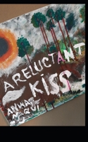 A Reluctant Kiss B085RT3JS6 Book Cover