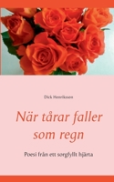 När tårar faller som regn: Poesi från ett sorgfyllt hjärta (Swedish Edition) 9178518997 Book Cover