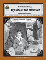 A Guide for Using My Side of the Mountain in the Classroom 0743930614 Book Cover