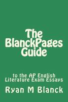 The Blanckpages Guide to the AP English Literature Exam Essays 1497318653 Book Cover