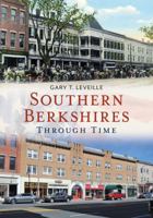 Southern Berkshires Through Time 1635000734 Book Cover