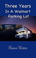 Three Years in a Walmart Parking Lot 0578405385 Book Cover