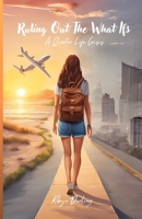 Ruling Out The What Ifs: A Quarter Life Crisis 1836540310 Book Cover