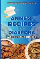 Anne's Dishes from Diaspora: A Thousand Dishes 9693792726 Book Cover