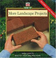 More Landscape Projects: Simple Steps to Beautify Your Yard and Garden (How-to Gardening) 0737006250 Book Cover