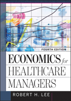 Economics for Healthcare Managers 1567933149 Book Cover