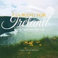 Looking For Ireland: An Irish-Appalachian Pilgrimage 0941092747 Book Cover