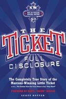 Ticket: Full Disclosure: The Completely True Story of the Marconi-Winning Little Ticket (A.K.A., the Station That Got Your Mom to Say Stay Hard 1933771682 Book Cover