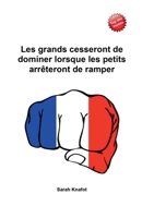 Les grands cesseront de dominer lorsque les petits arrêteront de ramper (French Edition) B0DQXPDZDS Book Cover