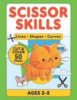 Scissor Skills Lines: Fun Scissor Skills Activity Pad, 50 Cutting Worksheets for Kids Ages 3-5 B08XLLF2KP Book Cover