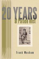 20 Years at Parade Rest 1456719254 Book Cover