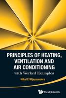 Principles of Heating, Ventilation and Air Conditioning with Worked Examples 9814667765 Book Cover