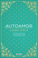 Autoamor: Descubre las claves para amarte más y vive la historia de amor más bonita de tu vida / Self-love: Discover the keys to loving yourself more... (Cuerpo y mente) 8403522290 Book Cover