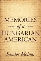 Memories of a Hungarian American 1434334988 Book Cover