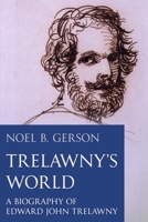 Trelawny’s World: A Biography of Edward John Trelawny 1800554036 Book Cover