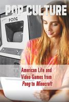 American Life and Video Games from Pong to Minecraft 150261975X Book Cover