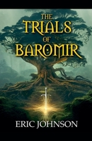 The Trials of Baromir B0CBD63BFT Book Cover