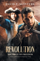 Revolution, the Taste of Freedom: America's Beginnings Trilogy (Book 1): the Taste of Freedom (America's Beginnings Trilogy Book 1) B0H7X9R74W Book Cover