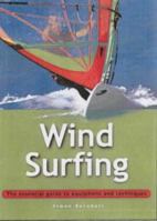 Windsurfing: The Essential Guide to Equipment and Techniques (Adventure Sports) 1859746438 Book Cover
