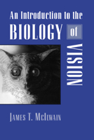 An Introduction to the Biology of Vision 0521498902 Book Cover