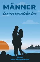 Männer lassen sie nicht los: Lydia sucht die Liebe: Roman: Die bewegende Geschichte einer Frau, die sich aus den Fängen toxischer Beziehungen befreien ... - Liebes-Romane) (German Edition) 3000799397 Book Cover