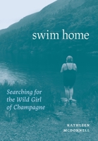 Swim Home: Searching for the Wild Girl of Champagne 1525568477 Book Cover